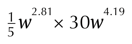 One fifth w to the power 2.81, multiplied by 30w to the power 4.19.